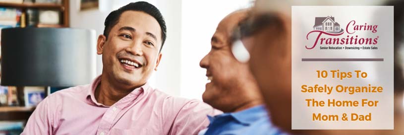 10 Tips To Safely Organize The Home For Mom & Dad
